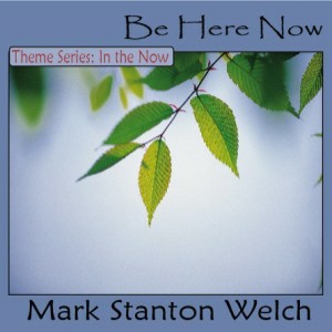 Be Here Now CD Cover by Mark Stanton Welch